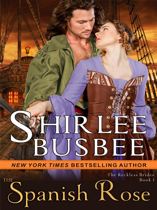 Title details for The Spanish Rose (The Reckless Brides, Book 1) by Shirlee Busbee - Available